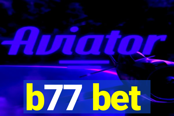 b77 bet